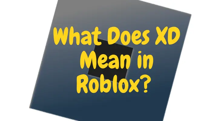 What does XD means in Roblox